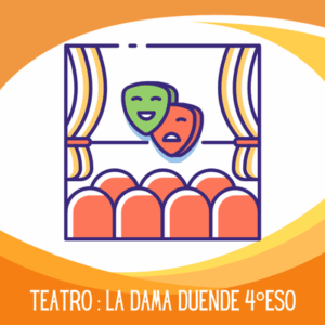 TEATRO: LA DAMA DUENDE 4ºESO