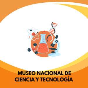 MUSEO NACIONA DE CIENCIA Y TECNOLOGÍA - 5 AÑOS